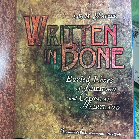 Written in Bone Buried Lives of Jamestown and Colonial Maryland Sally M. Walker - Picture 8 of 10